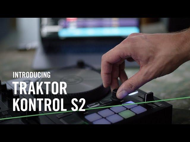 Introducing the New TRAKTOR KONTROL S2 – For the Music in You | Native Instruments