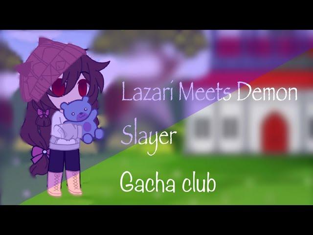 Lazari meets Demon Slayer//Gacha Club\\