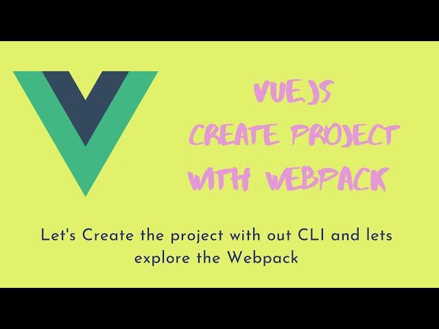 17. Vue js Project creation without CLI. Create the project using Webpack and the vue loader