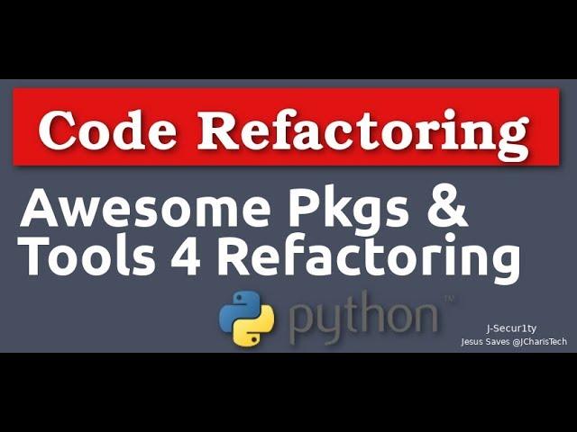 Code Refactoring -Python Tools and Packages For Refactoring Code