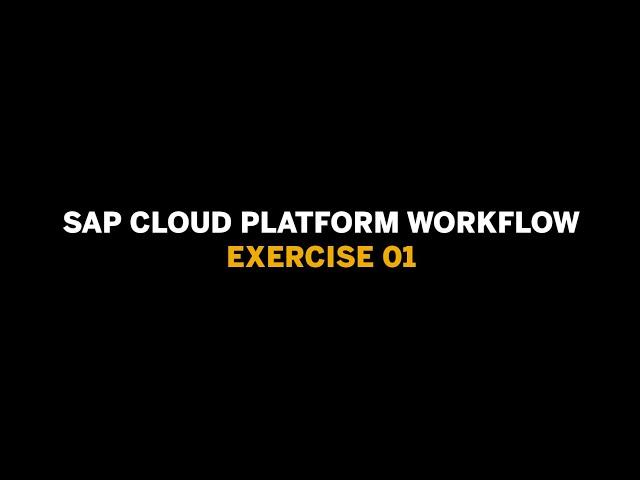 SAP Cloud Platform Workflow - Ex.01 - Setting up for Workflow on SAP Cloud Platform