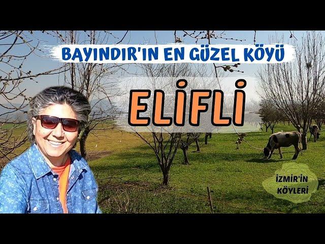 BAYINDIR'IN EN GÜZEL KÖYÜ *ELİFLİ* /İZMİR'İN KÖYLERİ