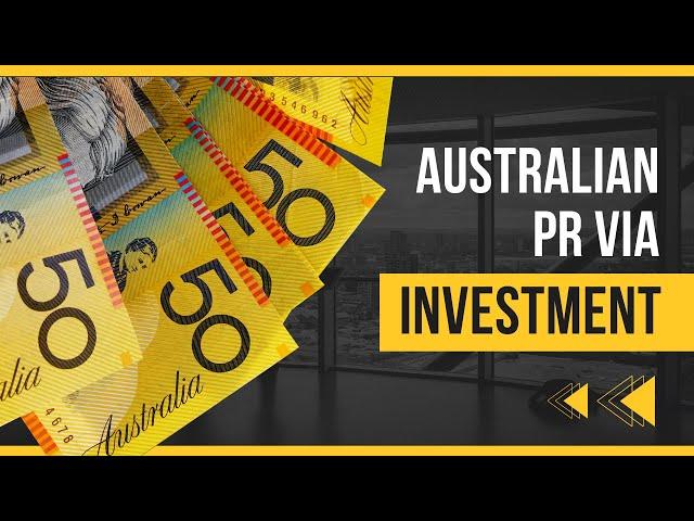 AUSTRALIA INVESTOR VISA: AUSTRALIA PERMANENT RESIDENCY BY INVESTMENT