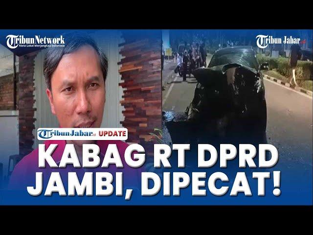 Buntut Laka Mobil DPRD Jambi & Cewek ABG Telanjang, Kasubag Rumah Tangga DiPECAT