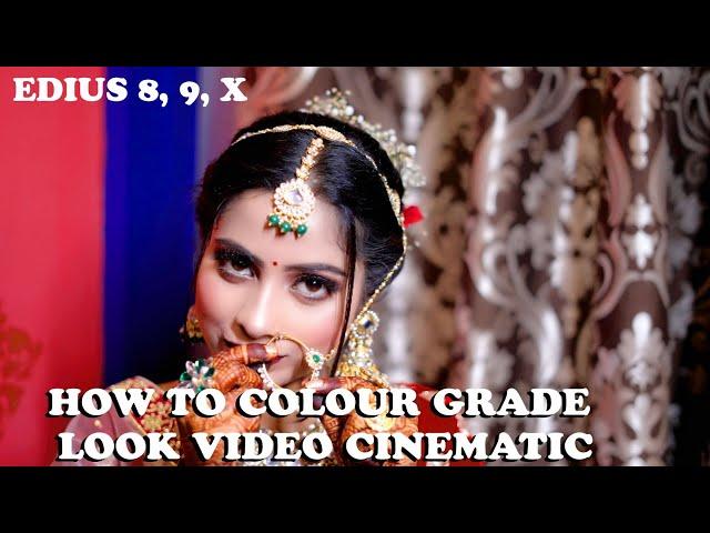 HOW TO COLOUR GRADE LOOK VIDEO CINEMATIC || EDIUS 8,9,x,