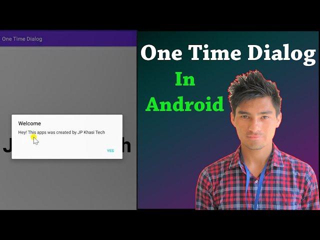 One Time Dialog in android studio | Android Studio | John Puwein | Khasi | Shillong | Meghalaya