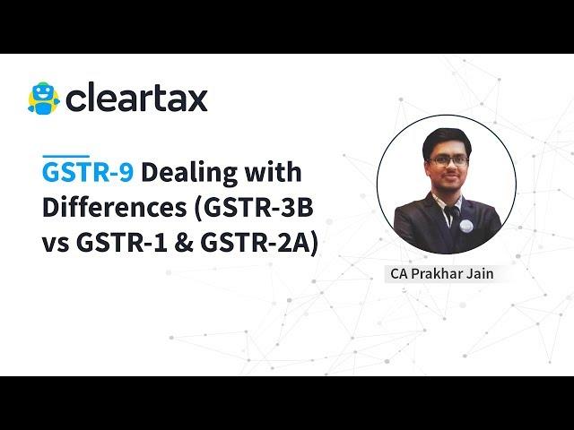 GSTR9 | How to deal with differences - GSTR 3B vs GSTR 1 & GSTR 2A