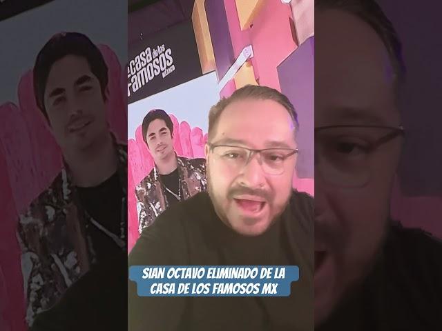 BREAKING NEWS | SIAN OCTAVO ELIMINADO DE LA CASA DE LOS FAMOSOS