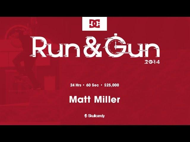 Matt Miller - Run & Gun