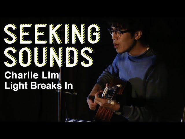 Seeking Sounds #1: Charlie Lim | Light Breaks In