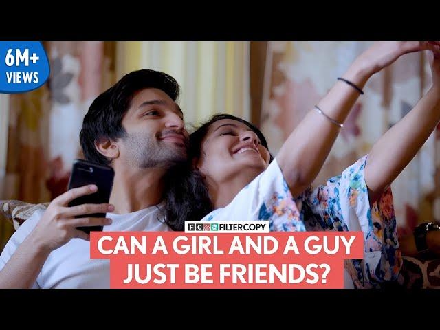 FilterCopy | Can A Girl And A Guy Just Be Friends? | Ft. Arnav Bhasin and Gunit Cour