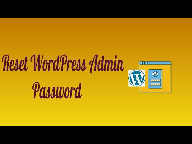 How to Reset WordPress Admin Password using phpMyAdmin