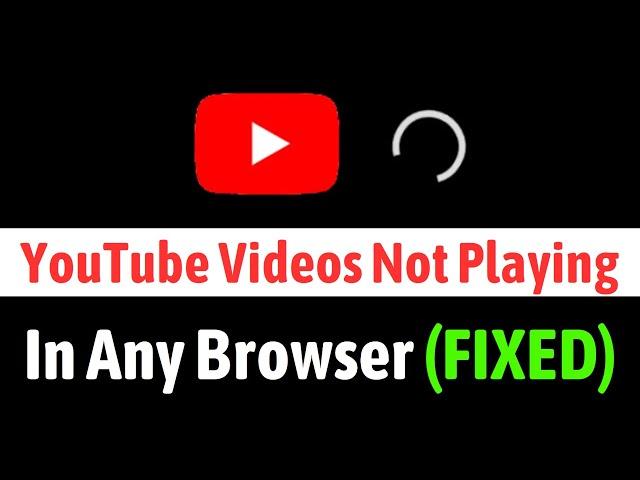 YouTube video not playing in any Browser FIX | Youtube videos loading but not playing | How-To