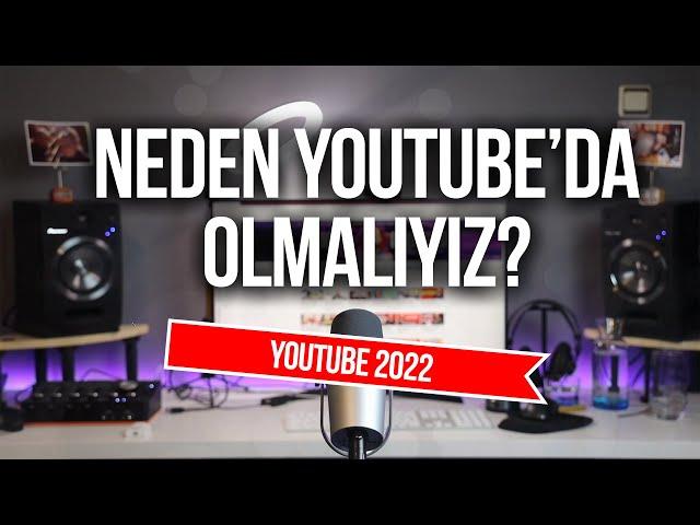 3- 2022 'de YOUTUBER OLMAK- Neden Youtuber Olmalıyız?