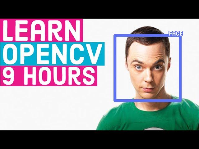 Learn OPENCV in 9 Hours with Python