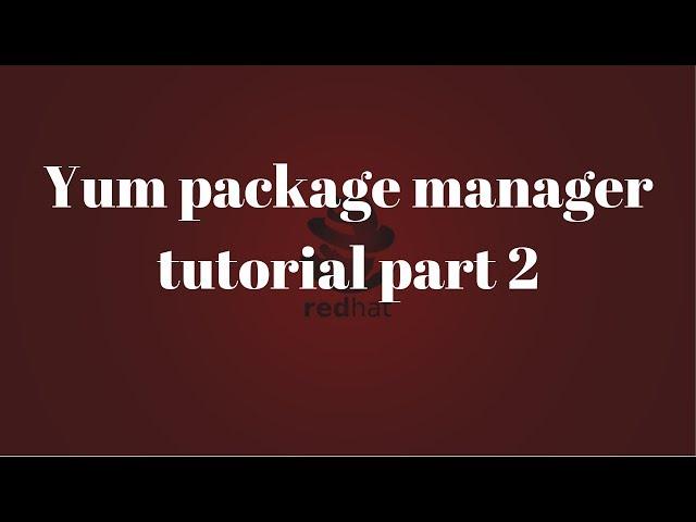 yum package manager tutorial part2