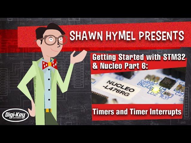 Getting Started with STM32 and Nucleo Part 6: Timers and Timer Interrupts | Digi-Key Electronics