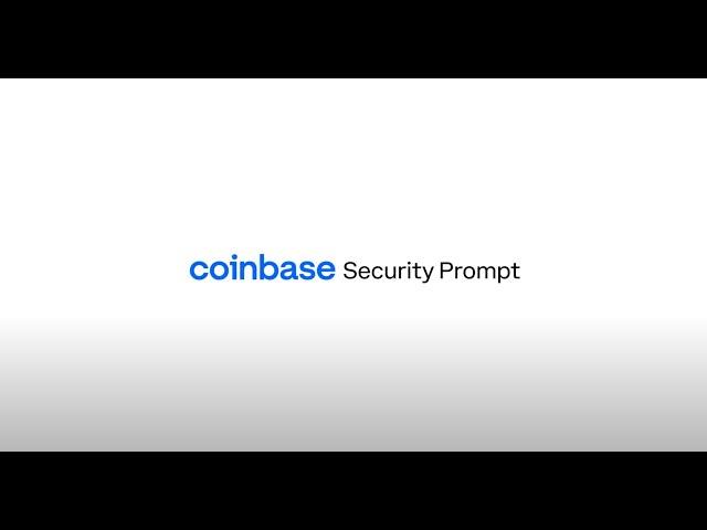 Coinbase Security Prompt: a simpler, faster and safer way to improve your account security.