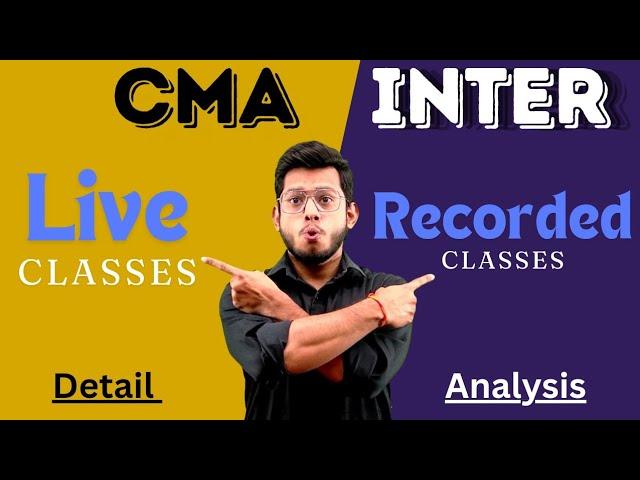 CMA Inter Live Class VS Recorded Class || Which is Best Detail Analysis || CMA CLASSES