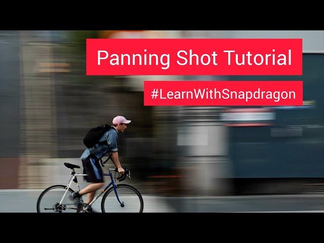 Snapdragon Insider - August #LearnWithSnapdragon Photography Challenge - Panning Shot Tutorial