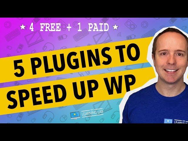 Speed Up WordPress With These 5 Plugins