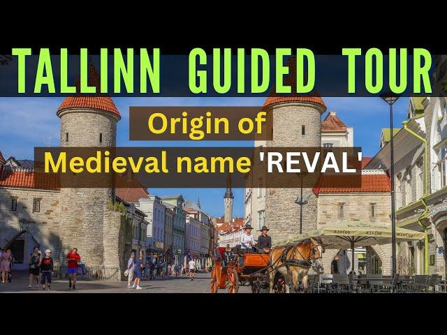 Tallinn guided tour | How Tallinn got it's medieval name "REVAL"  | visit Tallinn