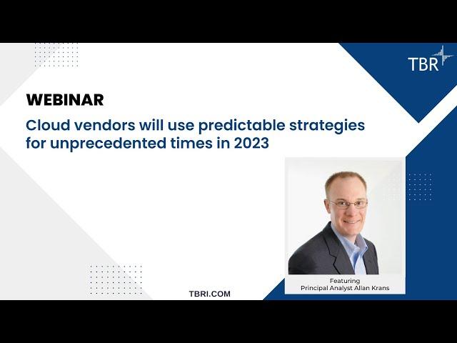 Cloud vendors will use predictable strategies for unprecedented times in 2023