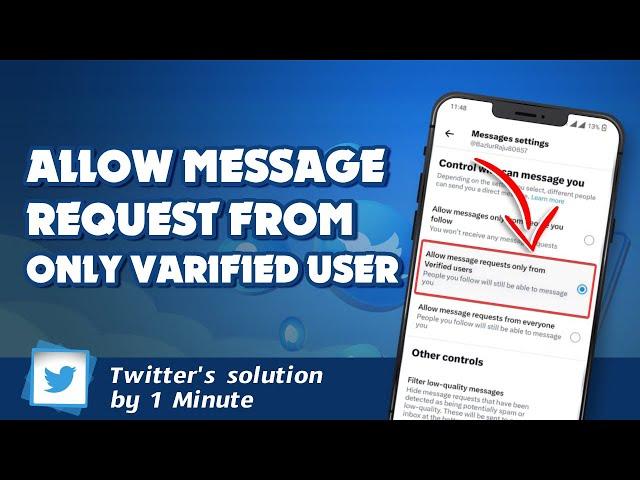 Allow message request only from verified users on Twitter 2024 | Initial Solution