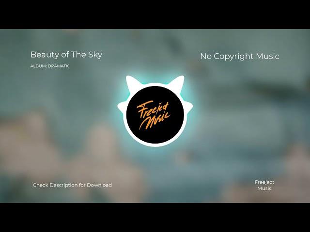 Beauty of The Sky - Album: Dramatic - No Copyright Music