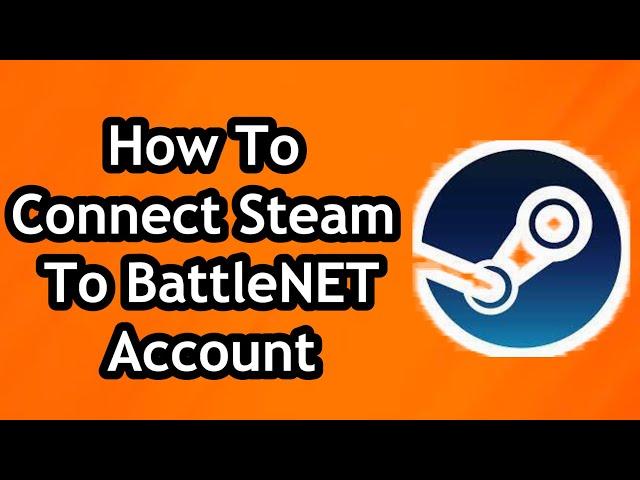 How To Connect Steam To BattleNET Account