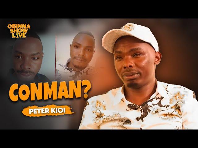 OBINNA SHOW LIVE: Conman??? - Peter Kioi