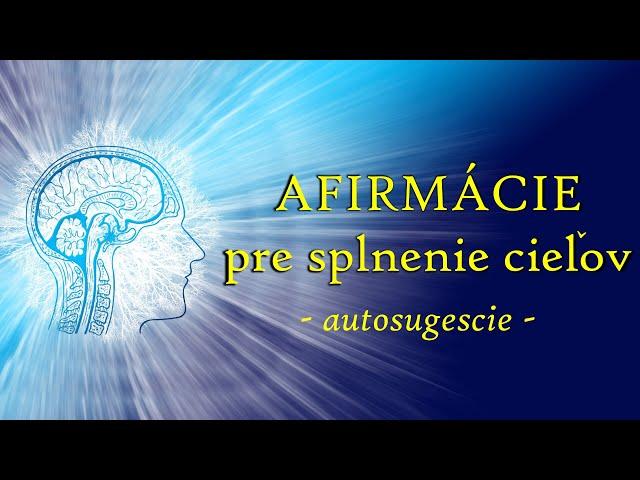 AFIRMÁCIE / AUTOSUGESCIE - Manifestácia cieľov, splnenie snov - Zákon Príťažlivosti počas spánku