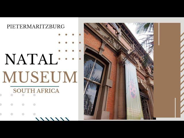 Natal Museum in Pietermaritzburg, South Africa 