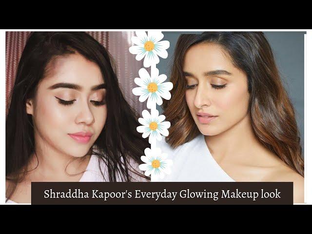 SHRADDHA KAPOOR'S Everyday Glowing No Makeup look The GoldenGirl Moumi