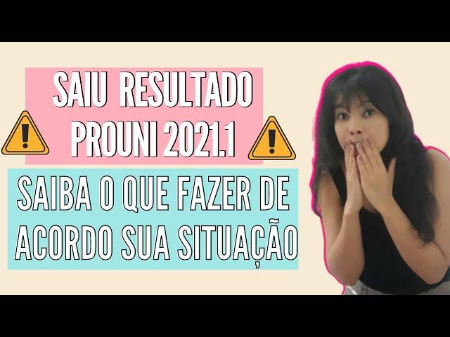 SAIU O RESULTADO PROUNI 2021 1 |  SAIBA O QUE FAZER DE ACORDO A SUA SITUAÇÃO!