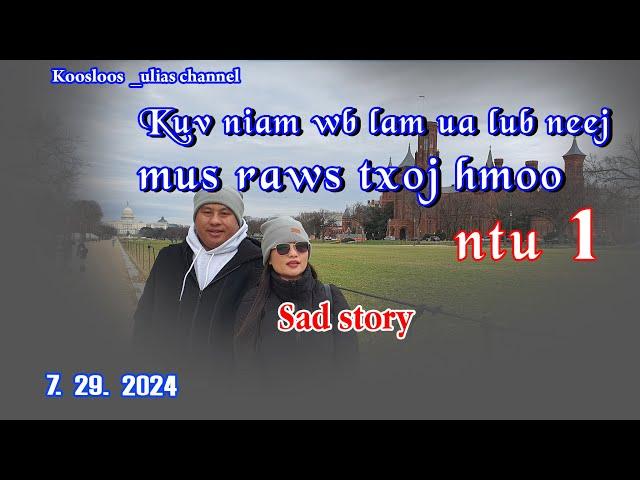 Kuv niam wb lam ua lub neej mus raws txoj hmoo 7/29/2024