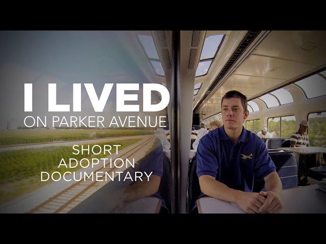 I Lived on Parker Avenue - Short Adoption Documentary