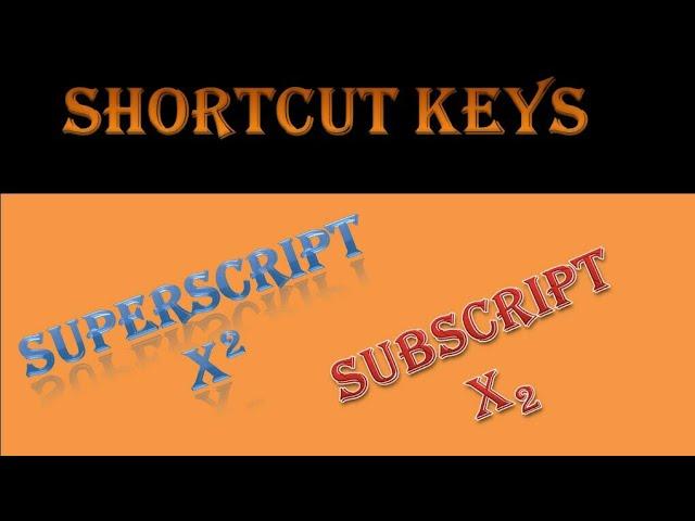 shortcut keys of superscript & subscript