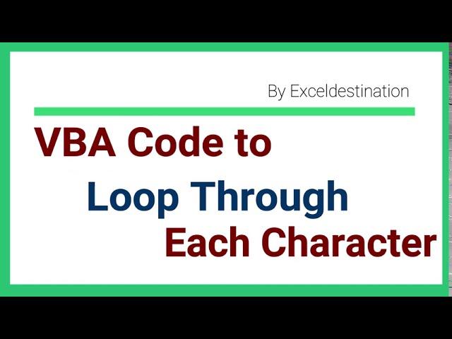 VBA to Loop Through Each Character in a String - Excel VBA Text Mining String Functions