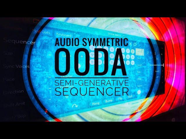 Audio Symmetric Ooda (Semi-Generative Sequencer) Musical Demo (See Pinned Comment for Tips)