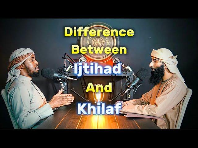 What is the difference between Ijtihad and Khilaf - Ustadh Abdulrahman Hassan