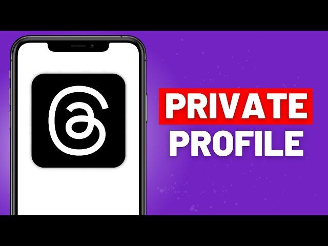 How to Make Threads Profile Private (NEW UPDATE)