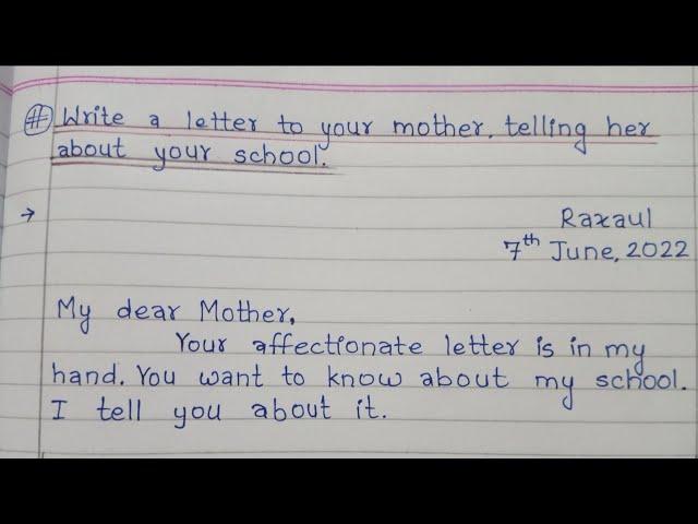 A letter to your mother, telling her about your school  I LETTER WRITING