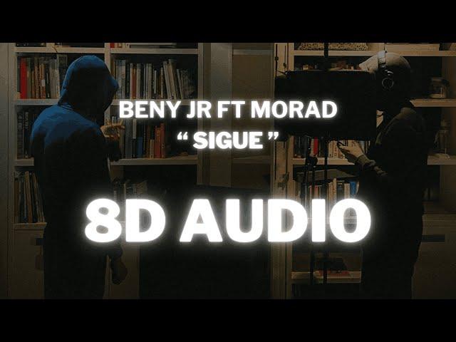 BENY JR FT MORAD - SIGUE || (8D AUDIO) 360° Use HeadPhones | Subscribe