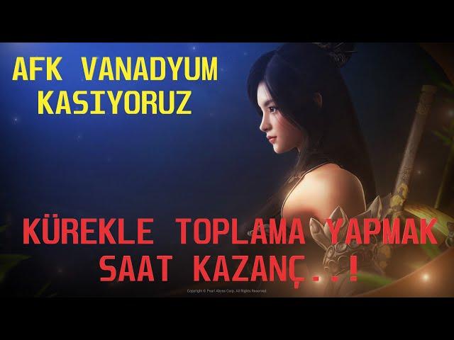 BDO ️ AFK Vanadyum Kasmak️ Kürekle Toplama - AFK Para @BlackDesertOnline