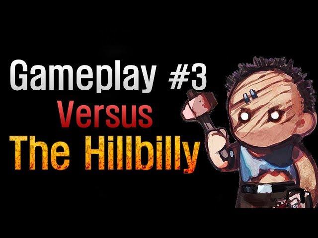 Dead by Daylight - Gameplay #3 Versus The Hillbilly