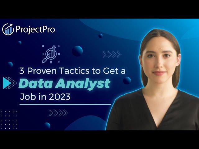 3 Proven Tactics to Get a Data Analyst Job in 2023