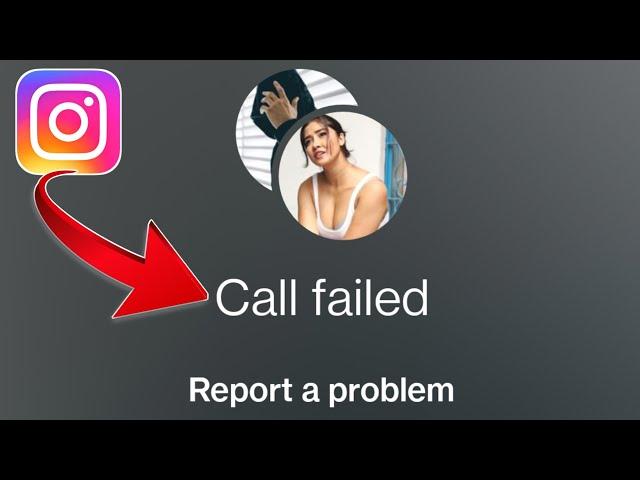 Instagram Call Failed - How To Fix It | Instagram Audio Call Failed, Report A Problem