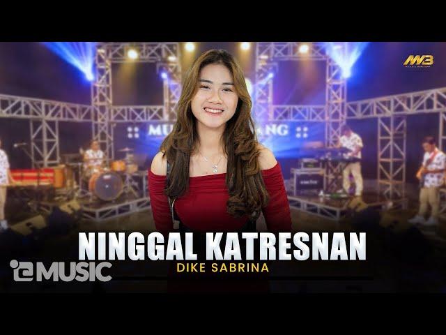 DIKE SABRINA - NINGGAL KATRESNAN | Feat. BINTANG FORTUNA ( Official Music Video )