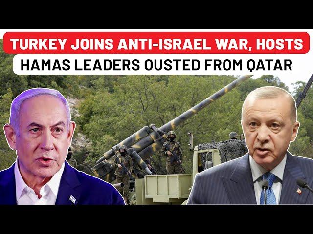 Turkey Provokes Israel, Stands with Hamas | Erdogan Hosts Leaders as Qatar Ousts Them in Anti-US Bid